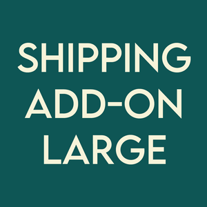 Shipping Add-On (Large) - Wandering Bud
